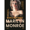 Šokující smrt Marilyn Monroe Šokující smrt Marilyn Monroe