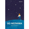 Do neznáma - Šárka Šestáková Do neznáma - Šárka Šestáková