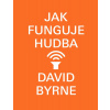 Jak funguje hudba (David Byrne) Jak funguje hudba (David Byrne)