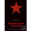 Krvavá cesta do raja (Jozef Hajko) Krvavá cesta do raja (Jozef Hajko)