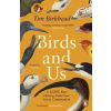 Birds and Us Birds and Us