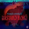 Bastard bohů - Marek Dvořák (mp3 audiokniha) Bastard bohů - Marek Dvořák (mp3 audiokniha)