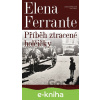 E-kniha Příběh ztracené holčičky - Elena Ferrante E-kniha Příběh ztracené holčičky - Elena Ferrante