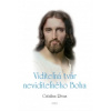 Viditeľná tvár neviditeľného Boha Viditeľná tvár neviditeľného Boha