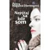 Nepýtaj sa kde som - Nagyová-Džerengová Petra Nepýtaj sa kde som - Nagyová-Džerengová Petra