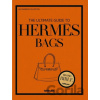 The Ultimate Guide to Hermes Bags - Alexandra Fullerton The Ultimate Guide to Hermes Bags - Alexandra Fullerton