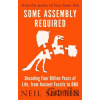 Some Assembly Required - Neil Shubin Some Assembly Required - Neil Shubin
