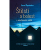 Štěstí a bolest v současném světě - Pavel Špatenka Štěstí a bolest v současném světě - Pavel Špatenka