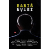 Babišistán - Dalibor Balšínek, Vladimíra Dvořáková, Martin Groman Babišistán - Dalibor Balšínek, Vladimíra Dvořáková, Martin Groman