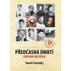 Předčasná úmrtí zapsaná v dějinách Předčasná úmrtí zapsaná v dějinách