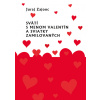 Svätí s menom Valentín a sviatky zamilovaných - Juraj Zajonc Svätí s menom Valentín a sviatky zamilovaných - Juraj Zajonc