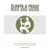 Člověk a práce Man and work - Zdeněk Pokluda Člověk a práce Man and work - Zdeněk Pokluda