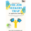The Job Seekers Trap! No Application Sabotage The Job Seekers Trap! No Application Sabotage