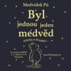Medvídek Pú Byl jednou jeden medvěd - Jane Riordan - Jakub Kohák Medvídek Pú Byl jednou jeden medvěd - Jane Riordan - Jakub Kohák