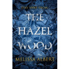 The Hazel Wood - Melissa Albert The Hazel Wood - Melissa Albert