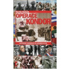 Operace Kondor: Latinská Amerika ve spárech CIA (Martin Nekola - vyd. Epocha) Operace Kondor: Latinská Amerika ve spárech CIA (Martin Nekola - vyd. Epocha)