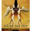 Nebe na zdi - Jiřetínská Jana Ágnes Nebe na zdi - Jiřetínská Jana Ágnes