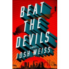 Beat the Devils - Josh Weiss Beat the Devils - Josh Weiss