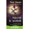 E-kniha Návrat k sobě - Teal Swan E-kniha Návrat k sobě - Teal Swan
