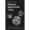 Zámek uprostřed světa Zámek uprostřed světa