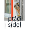 Ptáci lidských sídel - Alena Klvaňová Ptáci lidských sídel - Alena Klvaňová