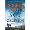 Act of Oblivion - Robert Harris Act of Oblivion - Robert Harris