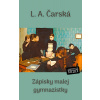 Zápisky malej gymnazistky - L.A. Čarská Zápisky malej gymnazistky - L.A. Čarská