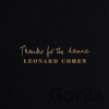 Cohen Leonard Thanks For The Dance CD Cohen Leonard Thanks For The Dance CD