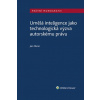Umělá inteligence jako technologická výzva autorskému právu Umělá inteligence jako technologická výzva autorskému právu
