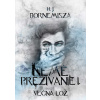 Večná lož - Nemé prežívanie I. - H. J. Bornemisza Večná lož - Nemé prežívanie I. - H. J. Bornemisza
