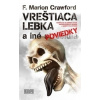 Vreštiaca lebka a iné (strašidlá) poviedky (Francis Marion Crawford) Vreštiaca lebka a iné (strašidlá) poviedky (Francis Marion Crawford)