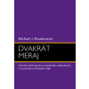 Dvakrát meraj - Michael J Mauboussin Dvakrát meraj - Michael J Mauboussin