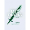 Meč Ducha - Spoločenstvo Martindom Meč Ducha - Spoločenstvo Martindom