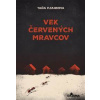 Vek červených mravcov - Pjankova Taňa Vek červených mravcov - Pjankova Taňa