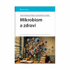 Mikrobiom a zdraví (Helena Tlaskalová-Hogenová, Danka Eklová a kolektív) Mikrobiom a zdraví (Helena Tlaskalová-Hogenová, Danka Eklová a kolektív)
