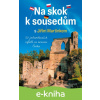 E-kniha Na skok k sousedům s Jiřím Martínkem - Jiří Martínek E-kniha Na skok k sousedům s Jiřím Martínkem - Jiří Martínek