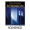 Icehenge - Kim Robinson Stanley Icehenge - Kim Robinson Stanley
