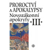 Proroctví a apokalypsy III. (Zuzana Vítková,Radka Fialová,Jan A. Dus,Jiří Hoblík,Petr Pokorný,Pavel Ryneš,Matyáš Havrda,Lucie Kopecká,Růžena Dostálová,Josef Bartoň,Jiří Pavlík,Lenka Jiroušková,Jiří Mr Proroctví a apokalypsy III. (Zuzana Vítková,Radka Fialová,Jan A. Dus,Jiří Hoblík,Petr Pokorný,Pavel Ryneš,Matyáš Havrda,Lucie Kopecká,Růžena Dostálová,Josef Bartoň,Jiří Pavlík,Lenka Jiroušková,Jiří Mr