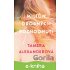 E-kniha Milión drobných rozhodnutí - Tamera Alexander E-kniha Milión drobných rozhodnutí - Tamera Alexander