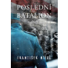Poslední batalion - Niedl František Poslední batalion - Niedl František