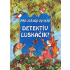Aké záhady vyriešil detektív Luskáčik? Aké záhady vyriešil detektív Luskáčik?