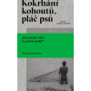 Kokrhání kohoutů, pláč psů Kokrhání kohoutů, pláč psů
