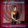 SMRT A ZNOVUZROZENÍ (audio) (Přednáška Filozofie Pravdy) SMRT A ZNOVUZROZENÍ (audio) (Přednáška Filozofie Pravdy)