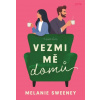 Vezmi mě domů - Melanie Sweeney Vezmi mě domů - Melanie Sweeney