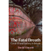 The Fatal Breath : Covid-19 and Society in Britain The Fatal Breath : Covid-19 and Society in Britain