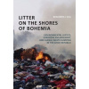 Litter on the Shores of Bohemia - Benjamin J Vail Litter on the Shores of Bohemia - Benjamin J Vail