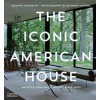 The Iconic American House: Architectural Masterworks since 1900 - autor neuvedený The Iconic American House: Architectural Masterworks since 1900 - autor neuvedený