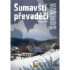Šumavští převaděči - Pavel Moc Šumavští převaděči - Pavel Moc