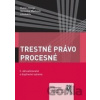 Trestné právo procesné - Dušan Korgo, Veronika Marková, kolektív autorov Trestné právo procesné - Dušan Korgo, Veronika Marková, kolektív autorov