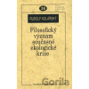 Filosofický význam současné ekologické krize - Rudolf Kolářský Filosofický význam současné ekologické krize - Rudolf Kolářský